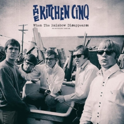 The Kitchen Cinq – When The Rainbow Disappears: An Anthology
