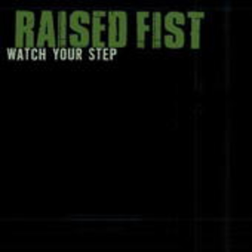 Raised Fist – Watch Your Step Kid