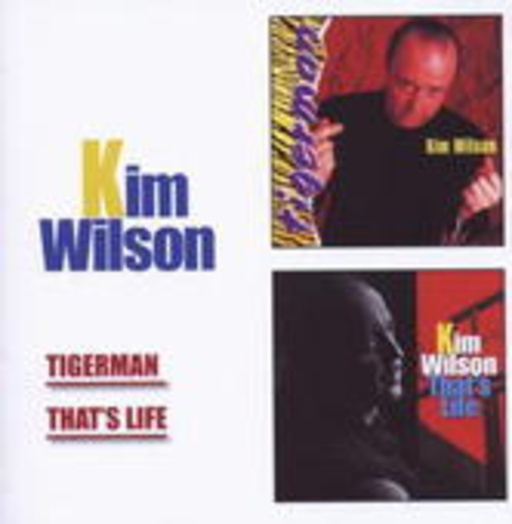 Kim Wilson – Tigerman/That's Life