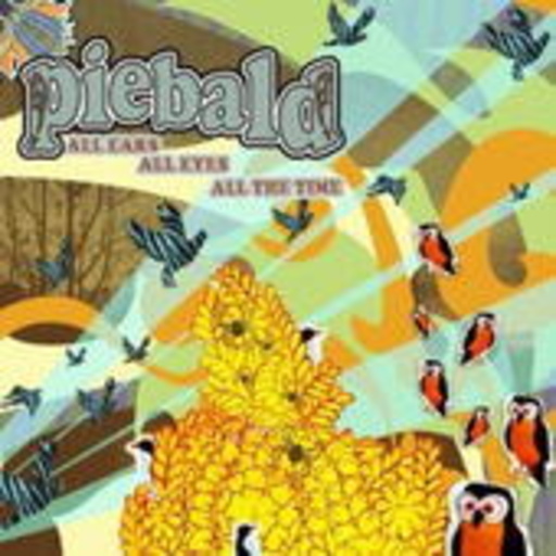 Piebald – All Eyes, All Ears, All The Time