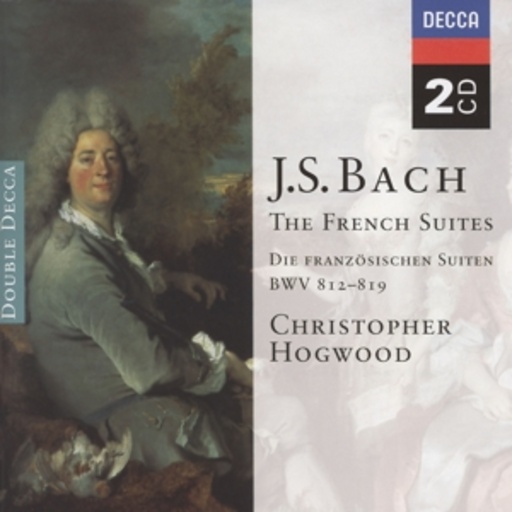 Christopher Hogwood – The French Suites