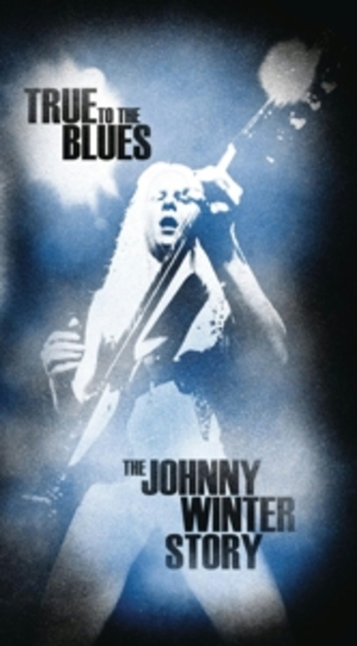 Johnny Winter – True To The Blues - The Johnny Winter Story