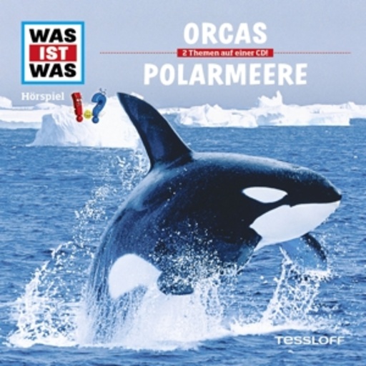 Diverse – Was ist was - Folge 50 - Orcas/Polarmeere