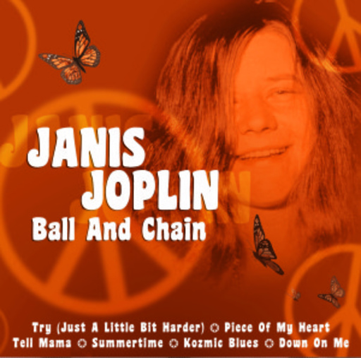Janis Joplin – Ball And Chain