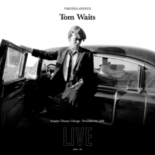 Tom Waits – Virginia Avenue - Live At The Ivanhoe Theatre 1976
