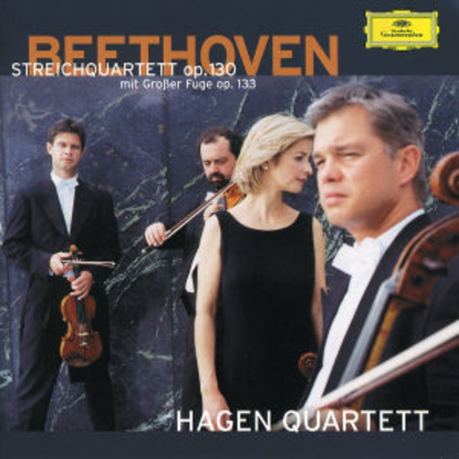 Hagen Quartett – Streichquartett Op. 130
