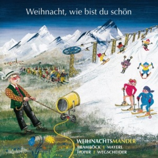 Die Weihnachtsmander – Weihnacht wie bist du schön