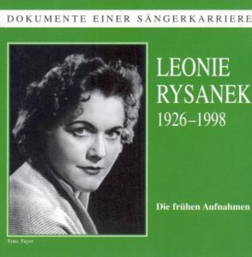 Leonie Rysanek – Die frühen Aufnahmen: Dokumente einer Sängerkarriere