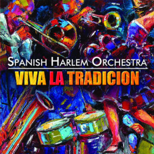 Spanish Harlem Orchestra – Viva La Tradicion