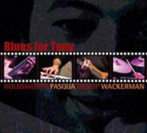 Allan Holdsworth/Pasqua/Haslip/Wackerman – Blues For Tony