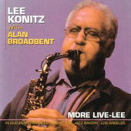 Lee Konitz with Alan Broadbent – More Live-Lee