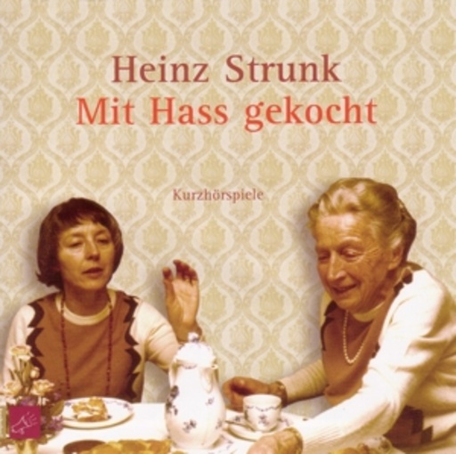 Heinz Strunk – Mit Hass gekocht