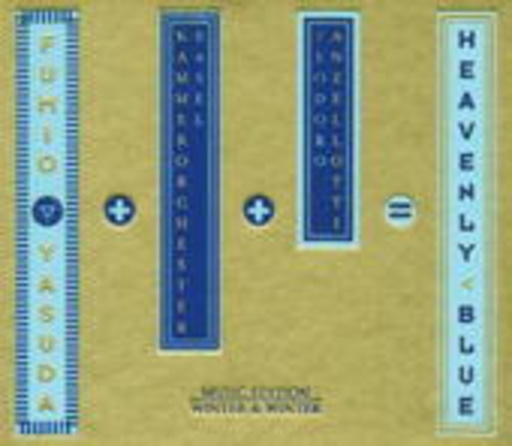 Fumio Yasuda/Teodoro Anzellotti/Kammerorchester Basel – Heavenly Blue