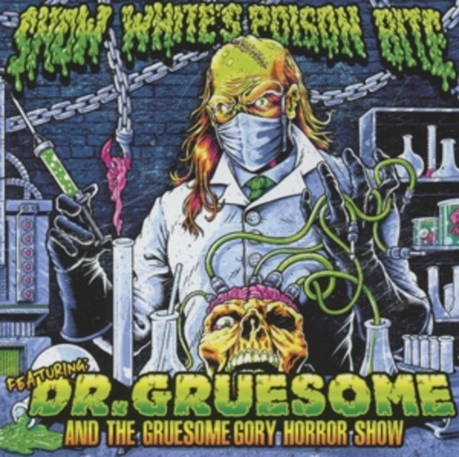 Snow White's Poison Bite – Featuring: Dr. Gruesome And The Gruesome Horror Show