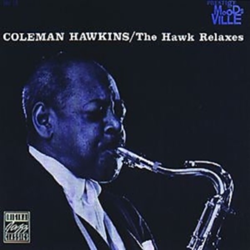 Coleman Hawkings – The Hawk Relaxes