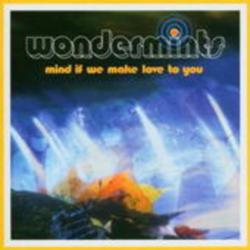 The Wondermints – Mind If We Make Love To You?