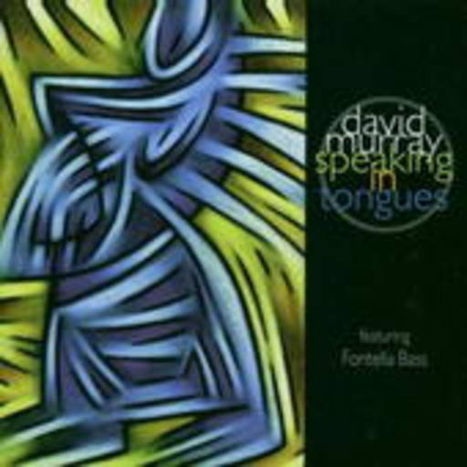 David Murray – Speaking In Tongues