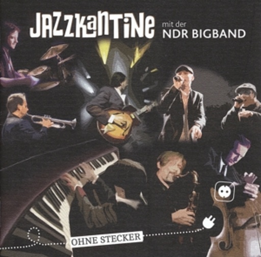Jazzkantine mit der NDR Bigband – Ohne Stecker