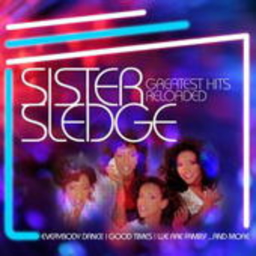 Sister Sledge – Greatest Hits Reloaded