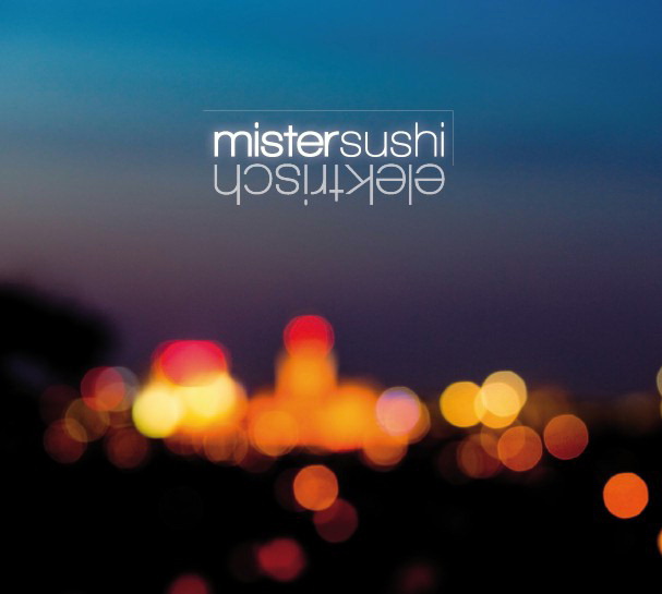 Mister Sushi – Elektrisch
