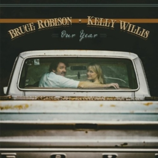 Bruce Robinson & Kelly Willis – Our Year