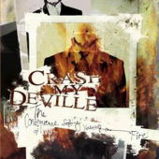 Crash My Deville – The Consequence Of Setting Yourself On Fire