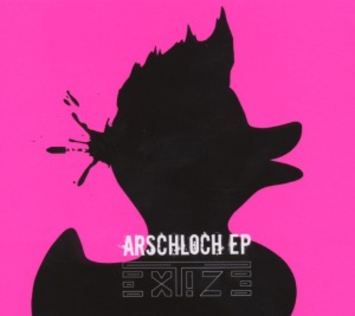 Ext!ze – Arschloch EP