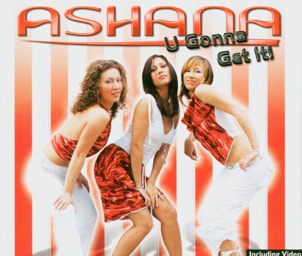 Ashana – U Gonna Get It!