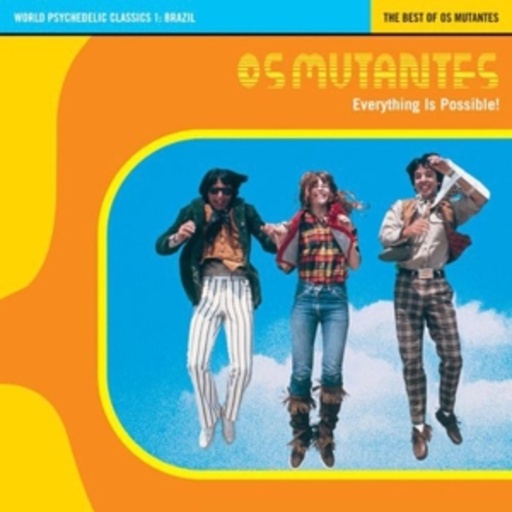 Os Mutantes – Everything Is Possible