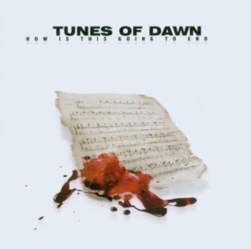 Tunes Of Dawn – How Is This Going To End