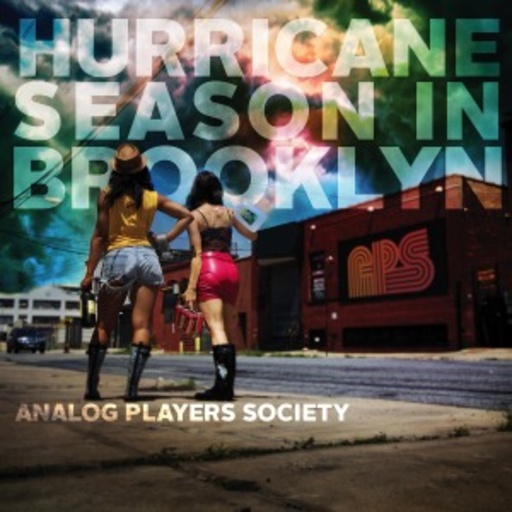 Analog Players Society – Hurricane Season In Brooklyn