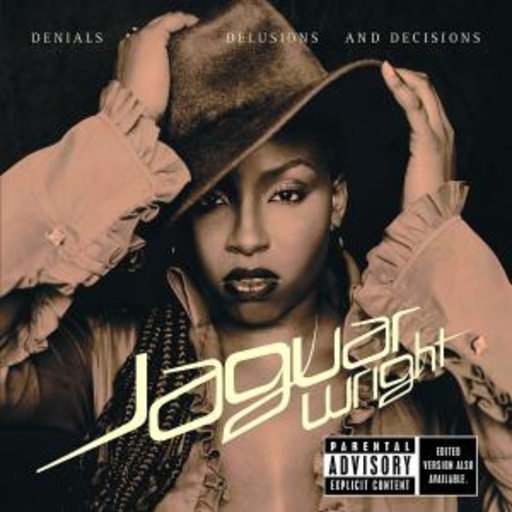 Jaguar Wright – Denials Delusions And Decisions