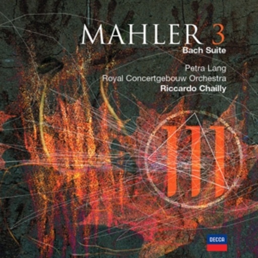 Riccardo Chailly/Petra Lang/Royal Concertgebouw Orchestra – Sinfonie Nr. 3 - Bach Suite