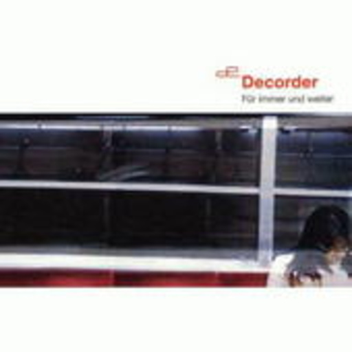 Decorder – Für immer und weiter
