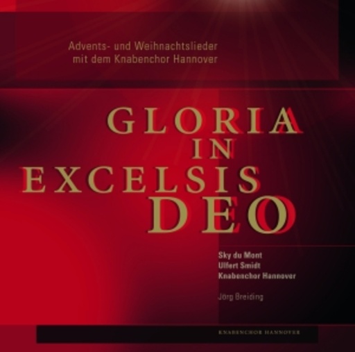 Jörg Breiding/Knabenchor Hannover – Gloria In Excelsis Deo - Advents- und Weihnachtslieder
