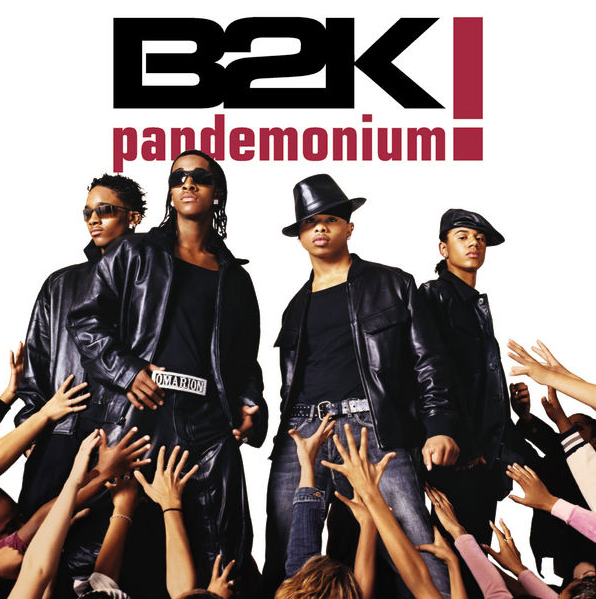B2K – Pandemonium!