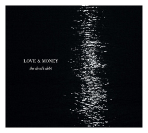 Love And Money – The Devil's Debt