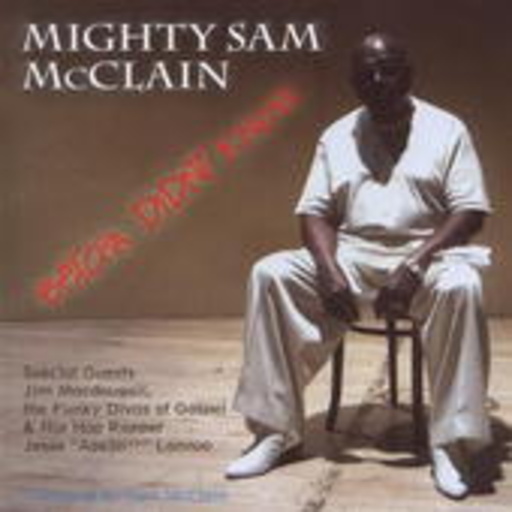 Mighty Sam McClain – Betcha Didn't Know
