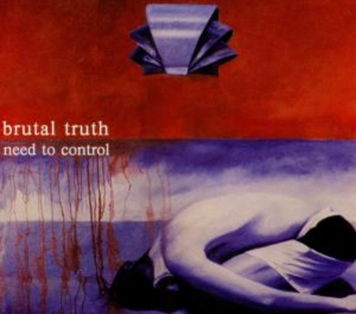 Brutal Truth – Need To Control