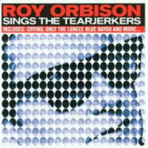 Roy Orbison – Sings The Tearjerkers