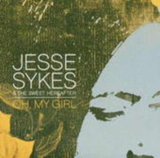 Jesse Sykes & The Sweet Hereafter – Oh, My Girl