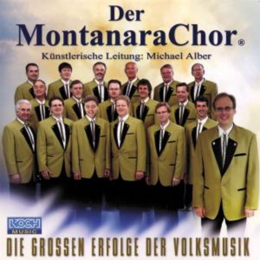 Der Montanara Chor – Die grossen Erfolge der Volksmusik