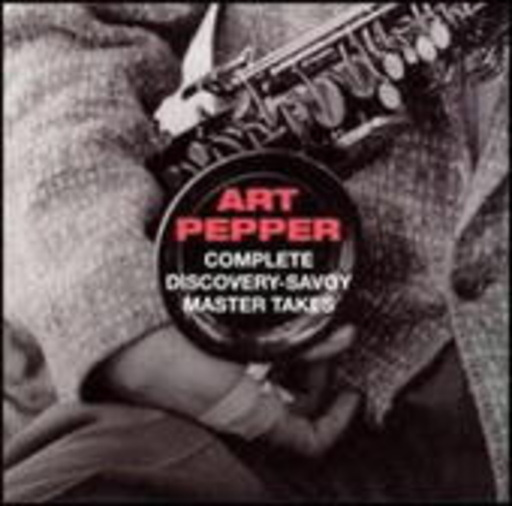 Art Pepper – Complete Discovery-Savoy Sessions