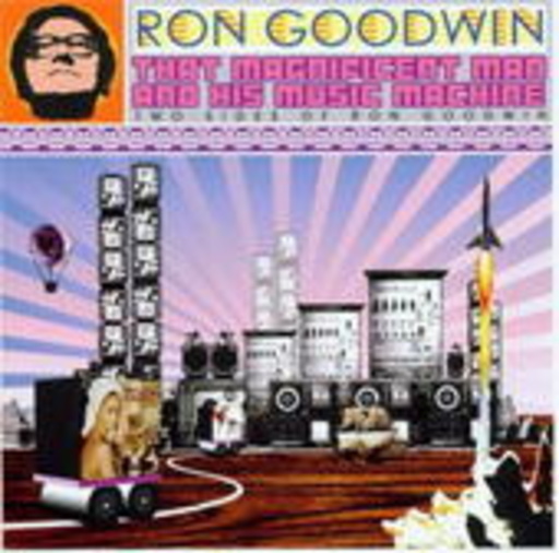 Ron Goodwin – That Magnificent Man And His Music Machine