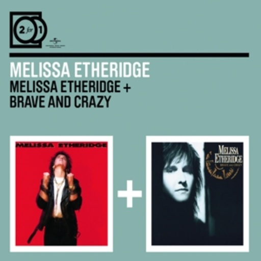 Melissa Etheridge – Melissa Etheridge/Brave And Crazy