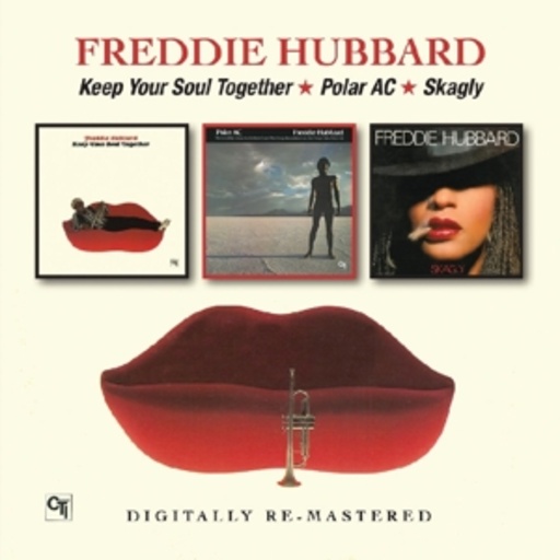 Freddie Hubbard – Keep Your Soul Together/Polar AC/Skagly