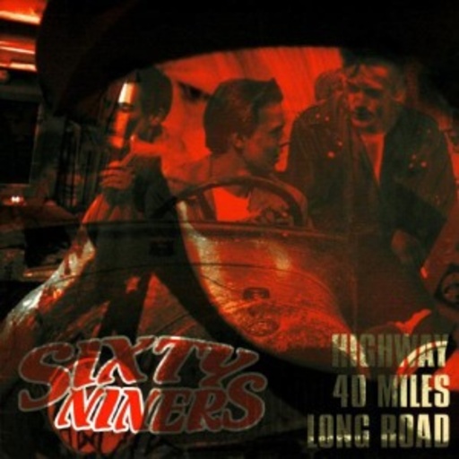 Sixtyniners – Highway, 40 Miles, Lomg Road