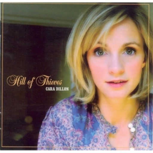 Cara Dillon – Hill Of Thieves