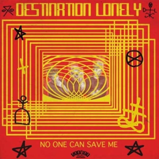 Destination Lonely – No One Can Save Me