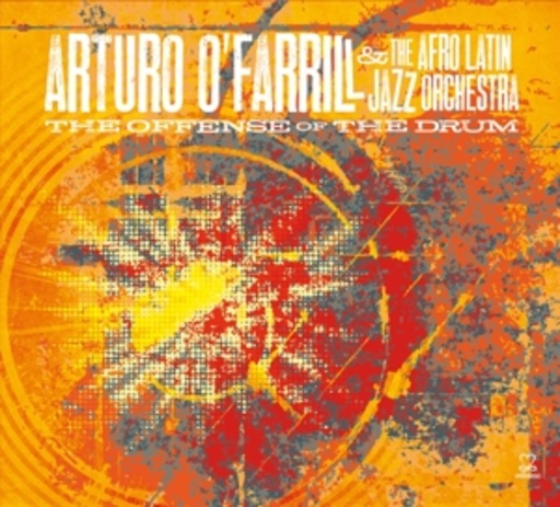 Arturo O'Farrill – The Offense Of The Drum